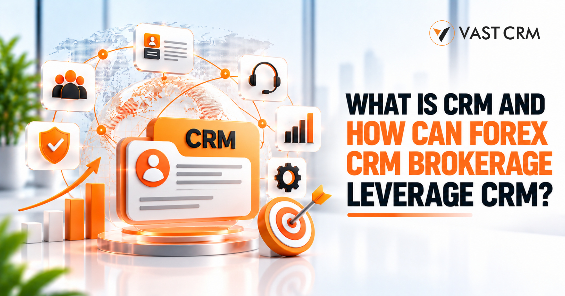What Is CRM and How Can Forex Brokerages Leverage CRM?